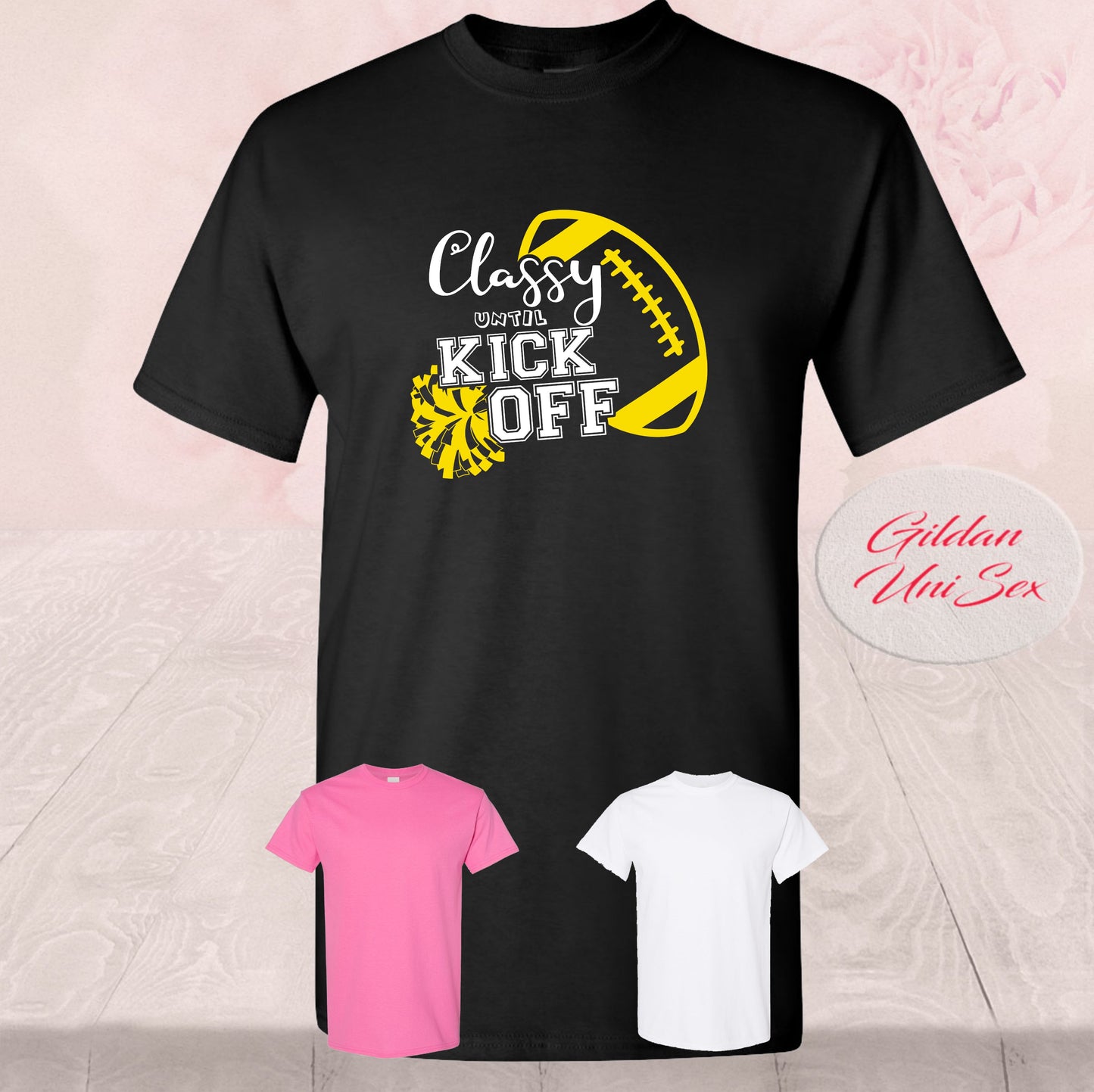 Classy Until Kickoff Football T-Shirt - Game Day Style, Sports Enthusiast