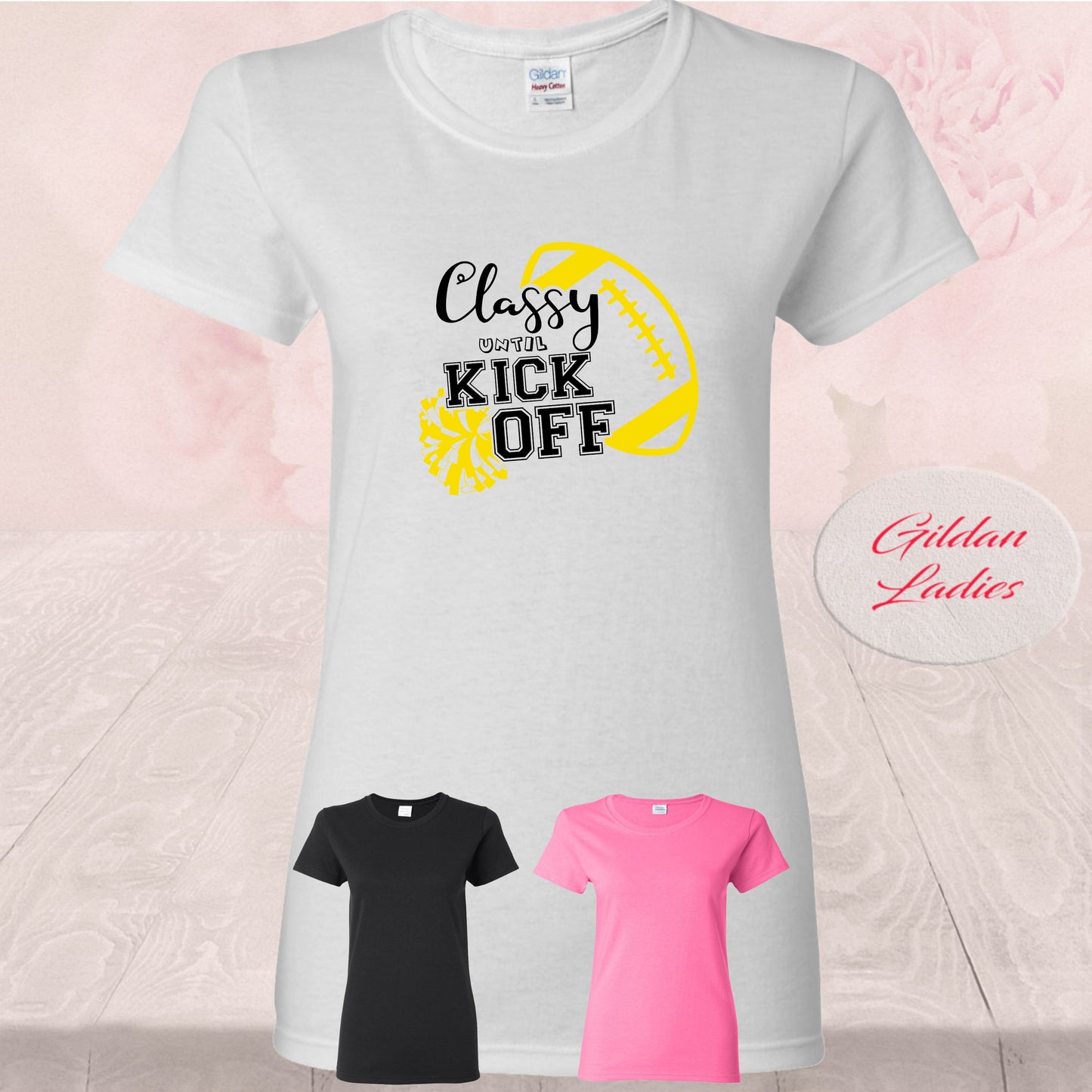 Classy Until Kickoff Football T-Shirt - Game Day Style, Sports Enthusiast