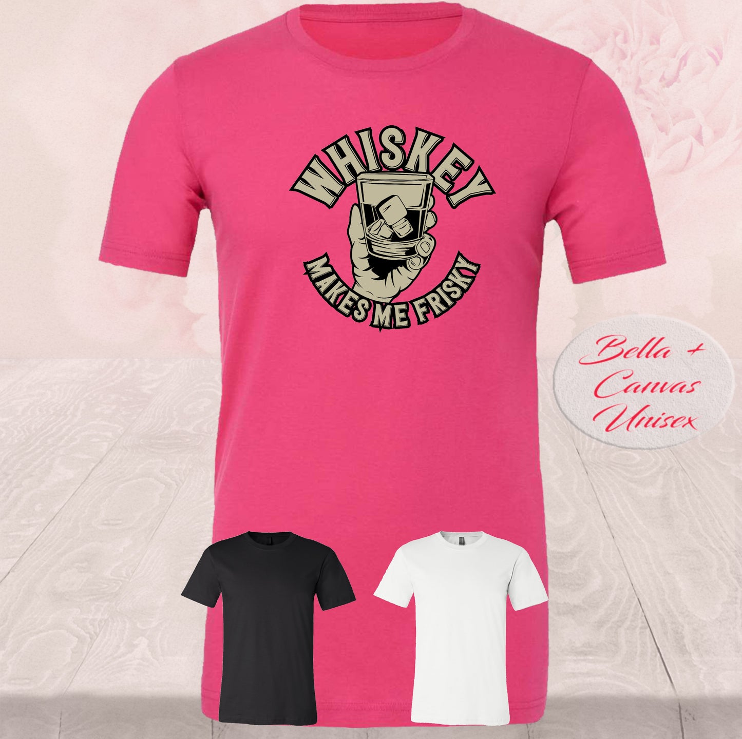 Whiskey Makes Me Frisky T-Shirt