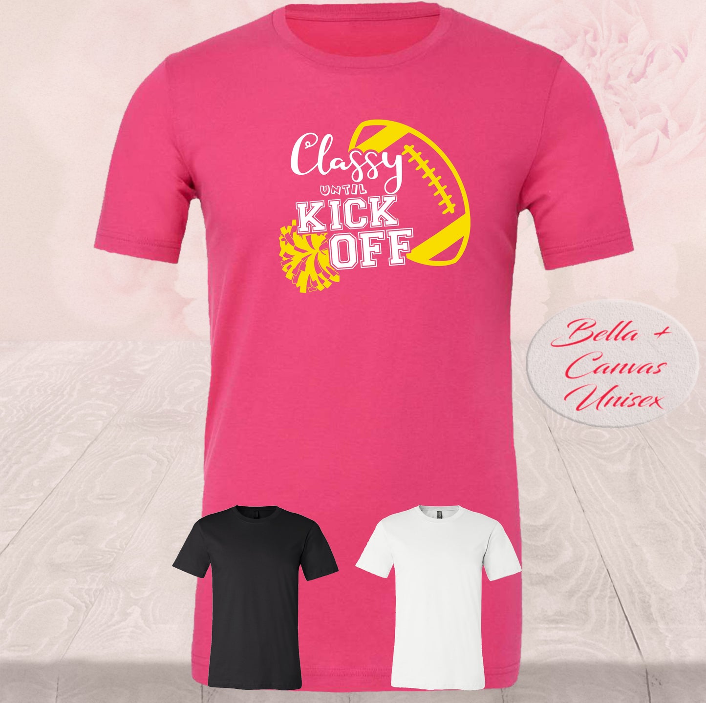 Classy Until Kickoff Football T-Shirt - Game Day Style, Sports Enthusiast