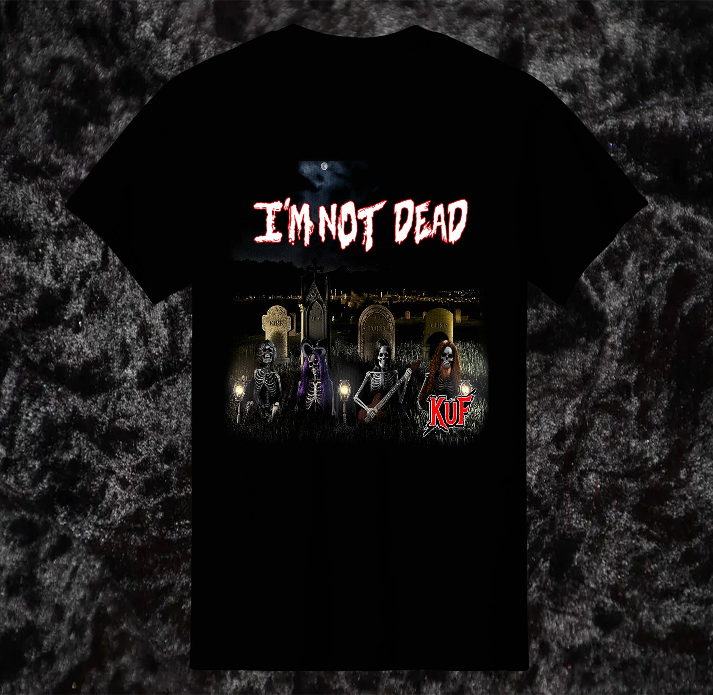 I'm Not Dead (Back) and KuF Logo (Front) T Shirt