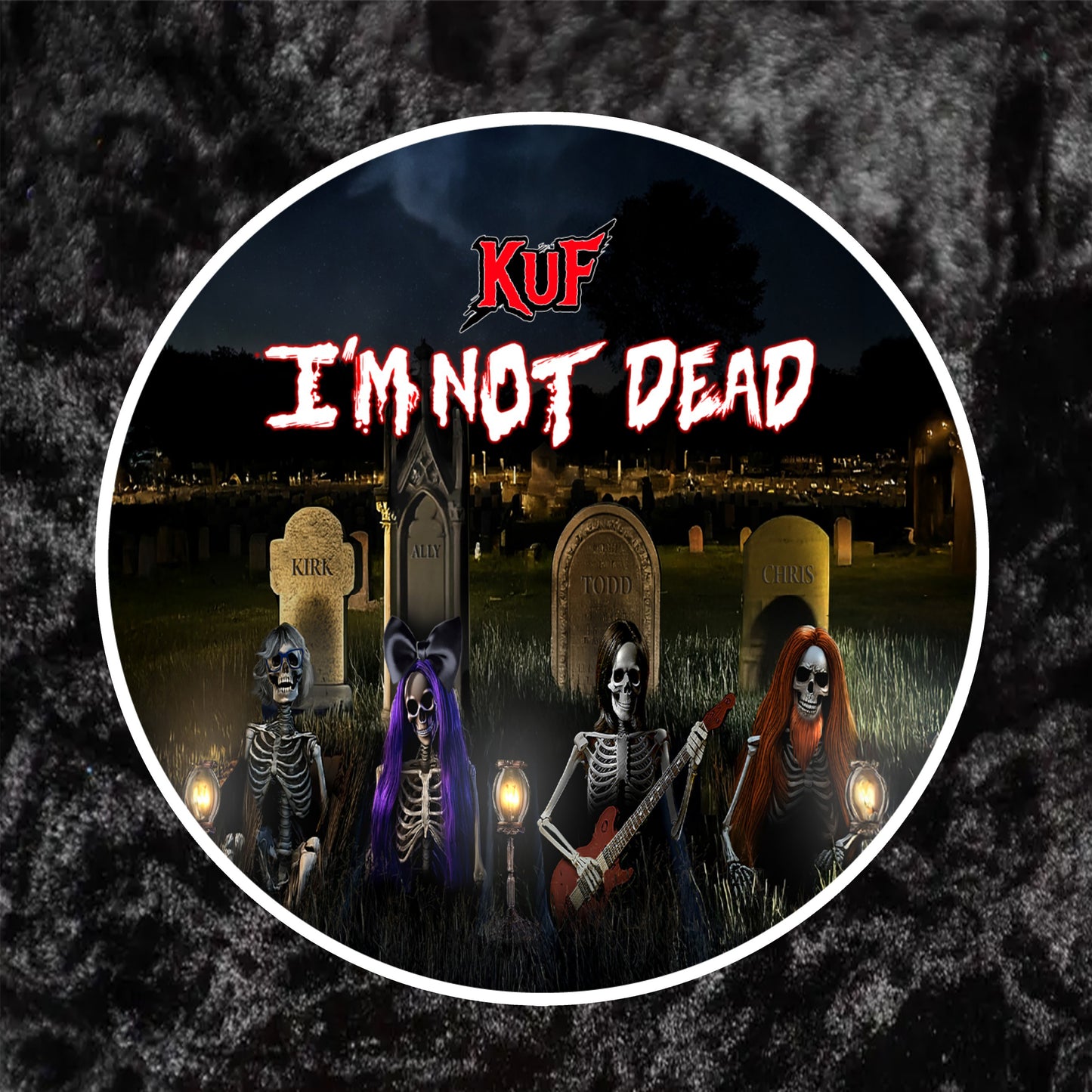 KuF I'm Not Dead Single Sticker 4"x4"