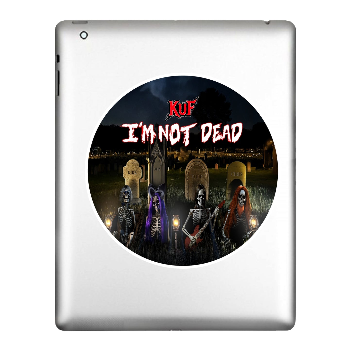 KuF I'm Not Dead Single Sticker 4"x4"
