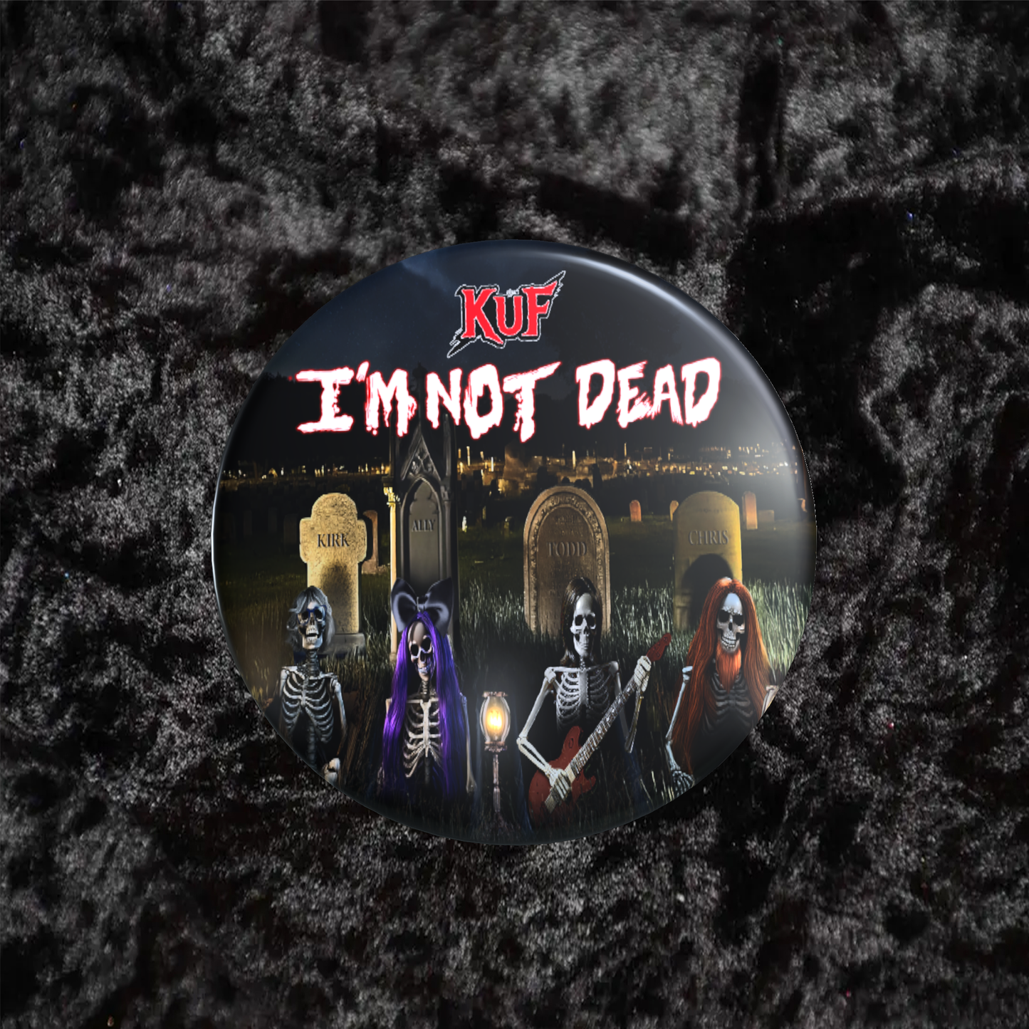 KuF I'm Not Dead Pinback Button