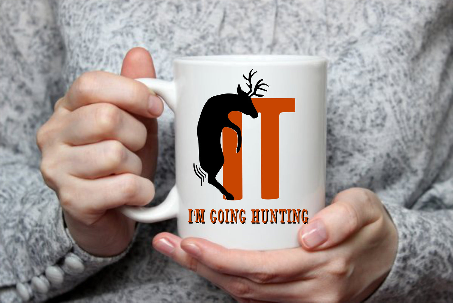 F**k It I'm Going Hunting, 15 oz Mug.