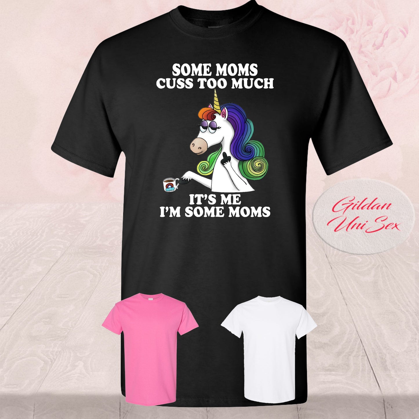 Some Moms Cuss To Much, T Shirts