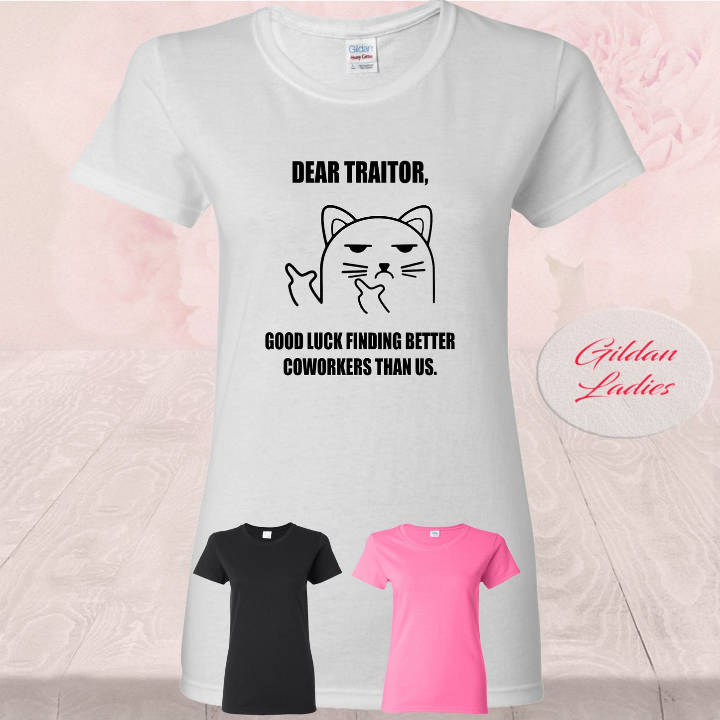 Dear Traitor Good Luck Finding Better Co Workers Than Us, Shirt