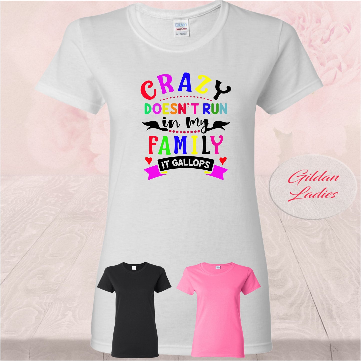 Crazy Doesn't Run in My Family, Shirts