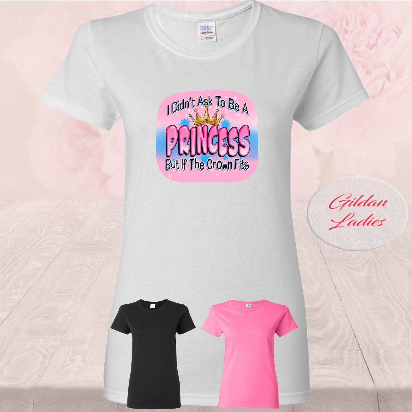I Didn't Ask To Be A Princess, T Shirts