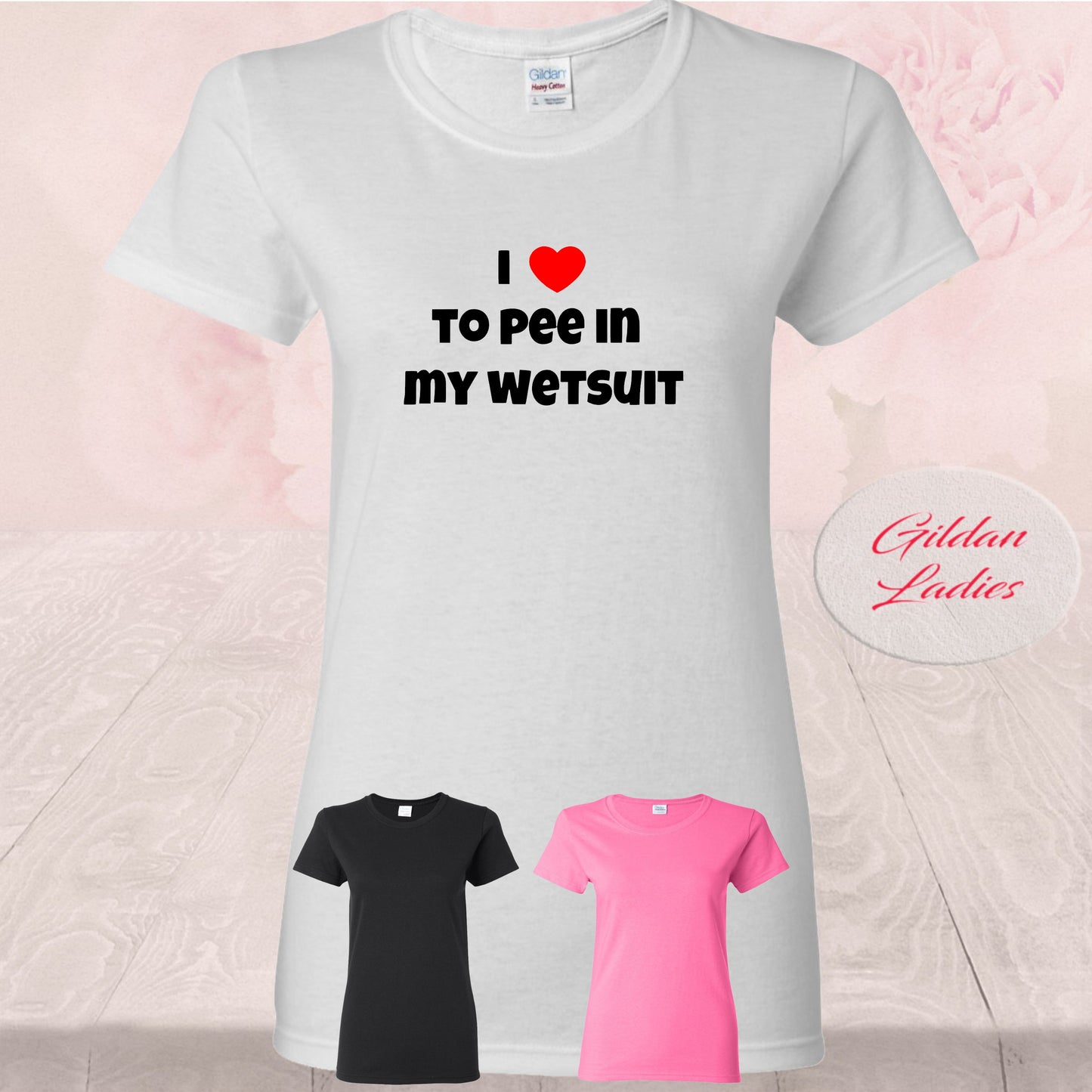 I love to pee in my wetsuit, T Shirts