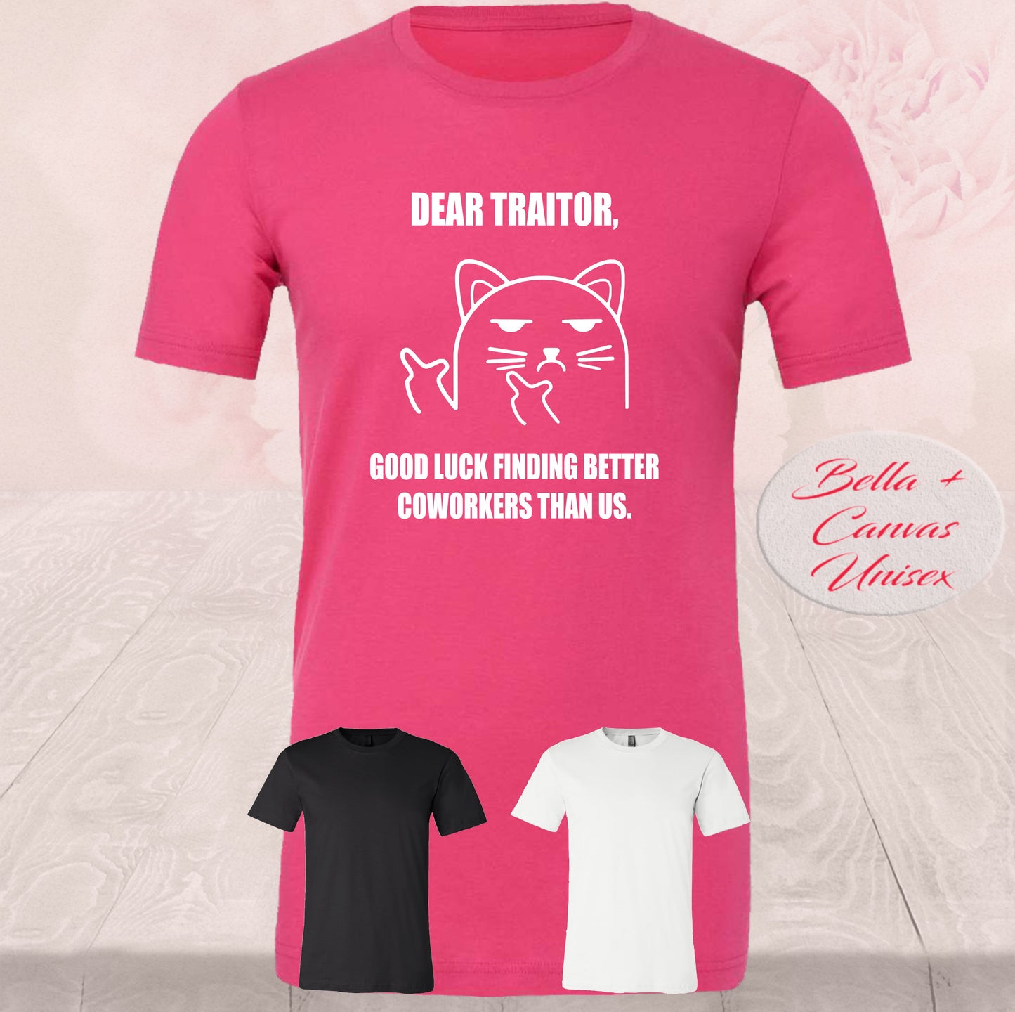 Dear Traitor Good Luck Finding Better Co Workers Than Us, Shirt