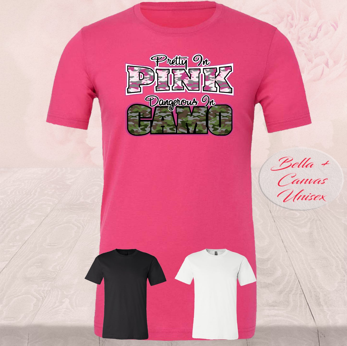 Pretty In Pink Dangerous In Camo, Shirts