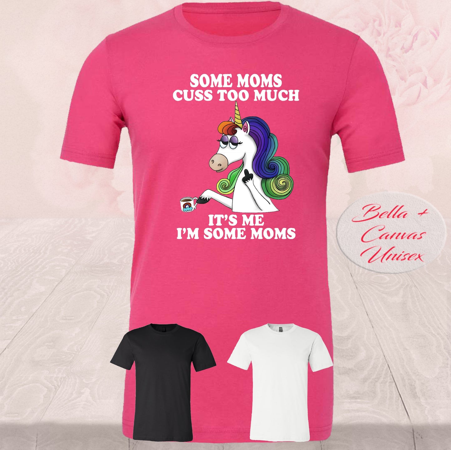Some Moms Cuss To Much, T Shirts