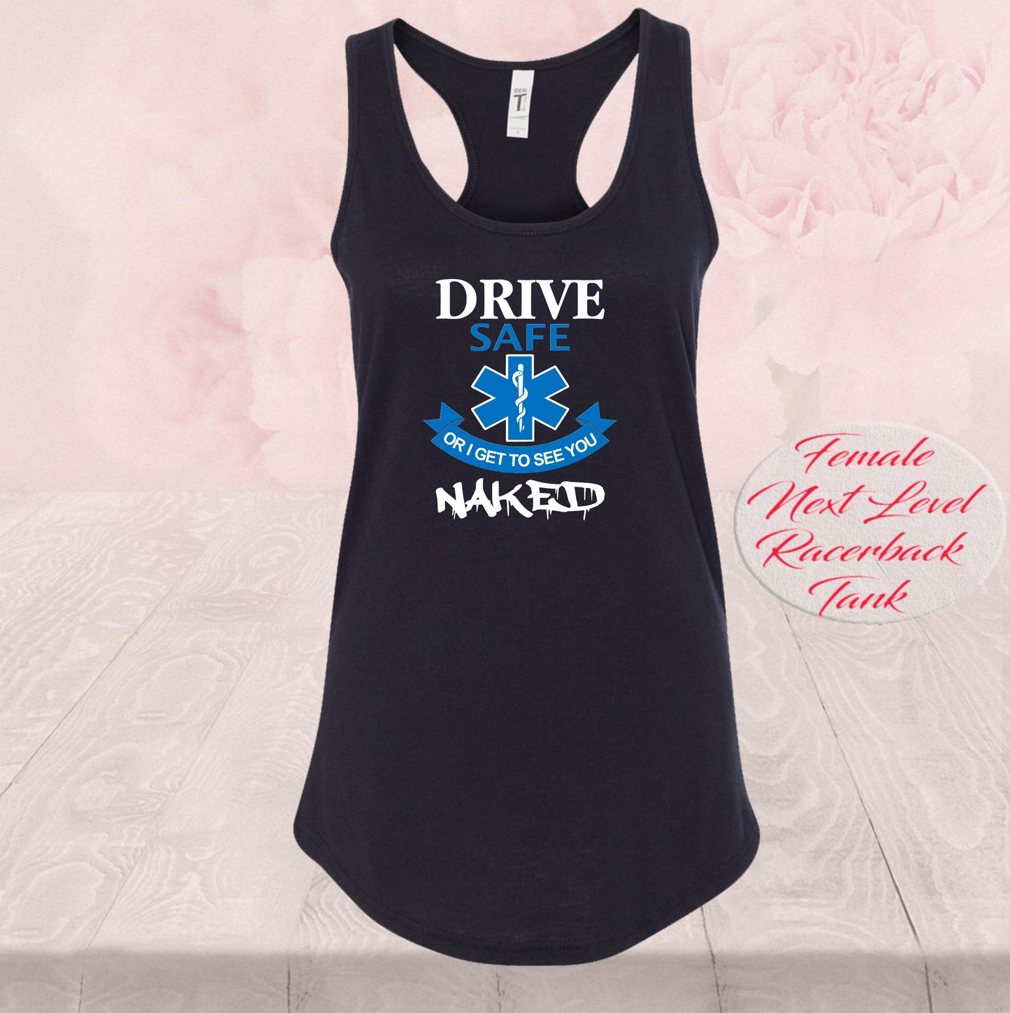 Drive Safe Or I Get To See You Naked, Shirts