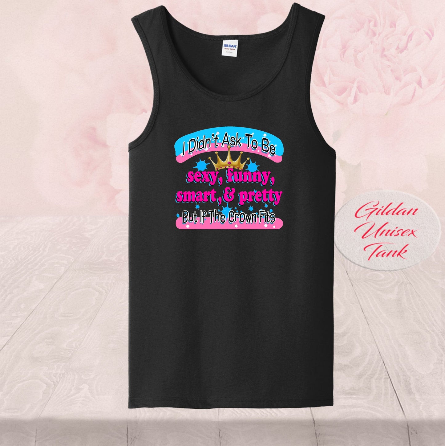 I didn't Ask To Be Sexy, Funny, Smart, & Pretty, T Shirts