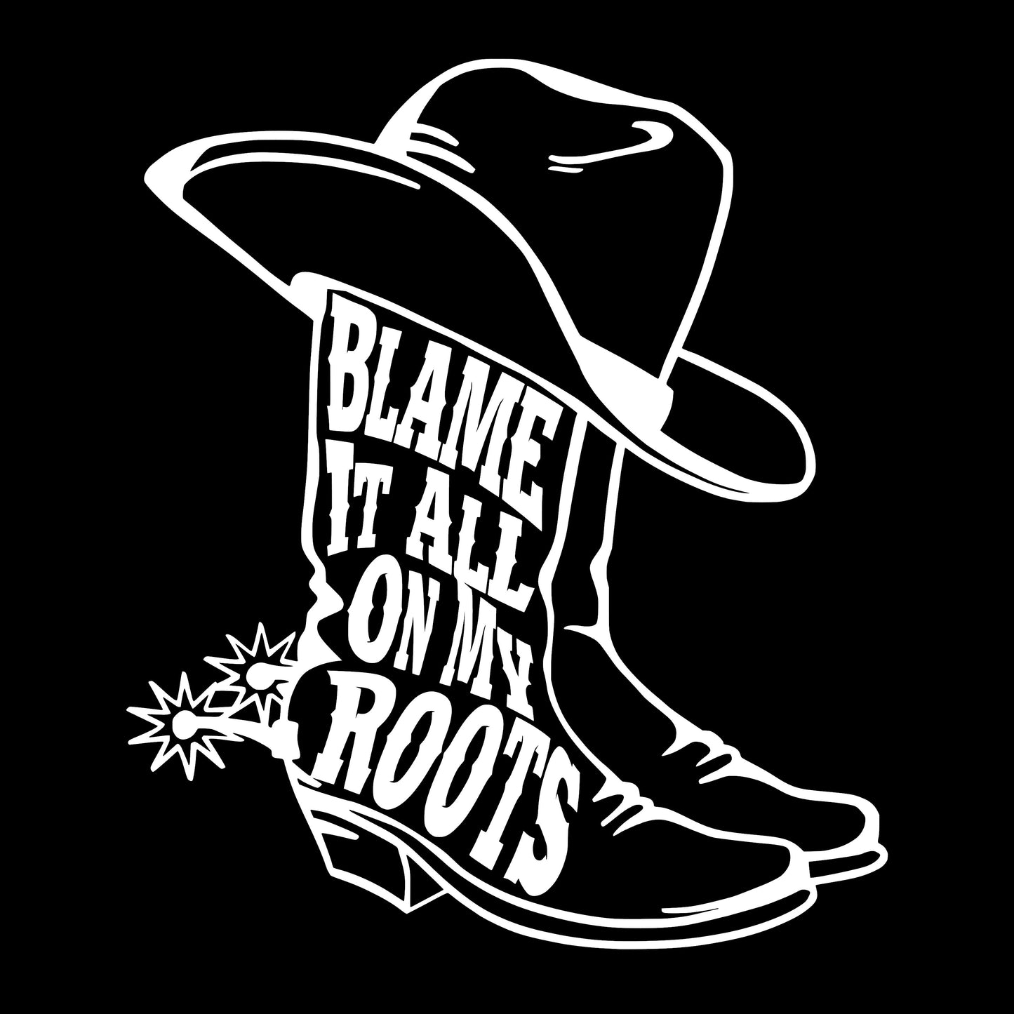 Blame It All On My Roots, Decal Sticker.