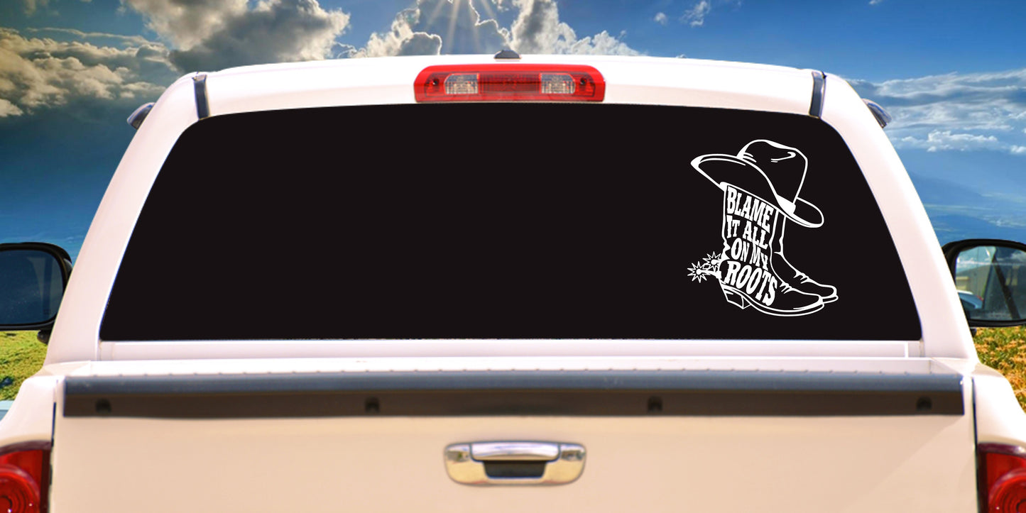 Blame It All On My Roots, Decal Sticker.