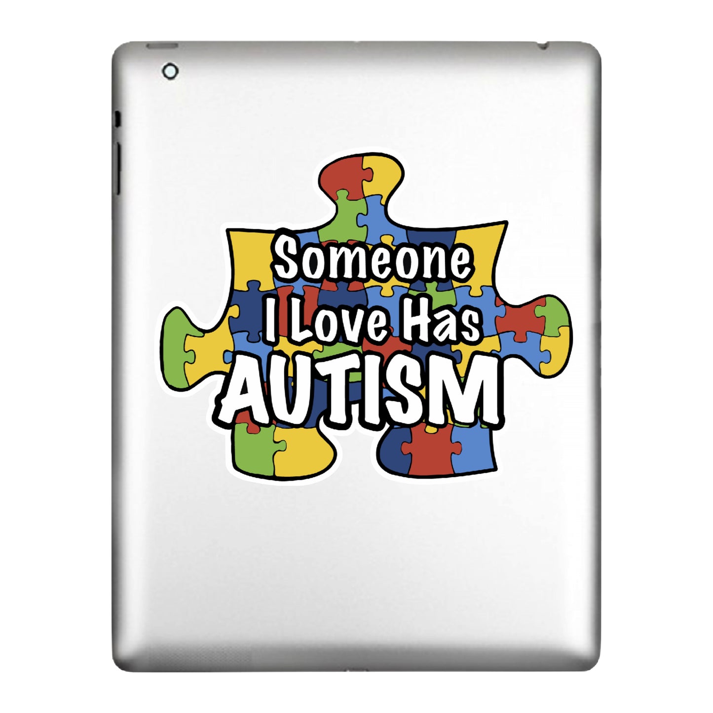 Someone I Love Has Autism, Decal Sticker.