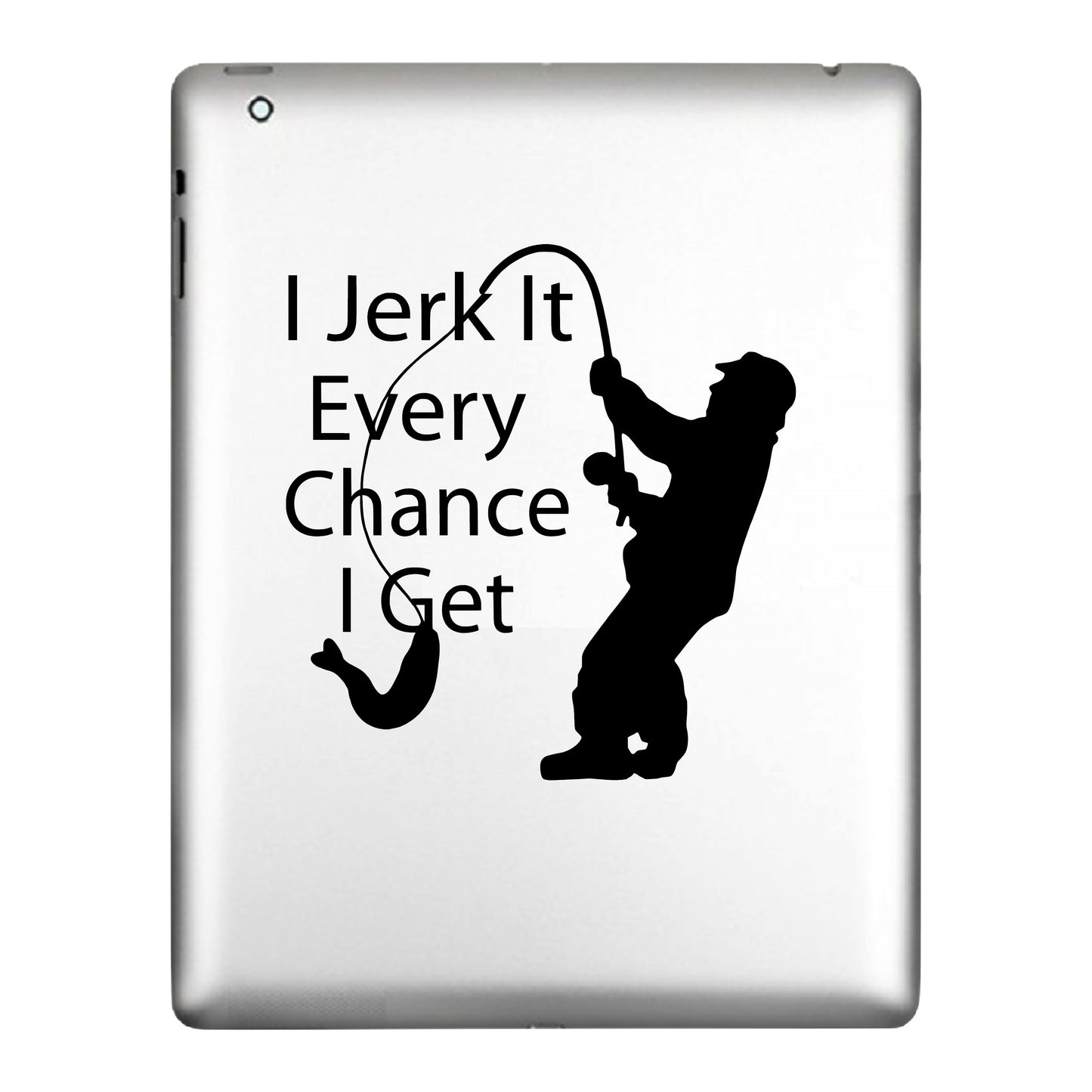 I Jerk It Every Chance I Get, Sticker Decal