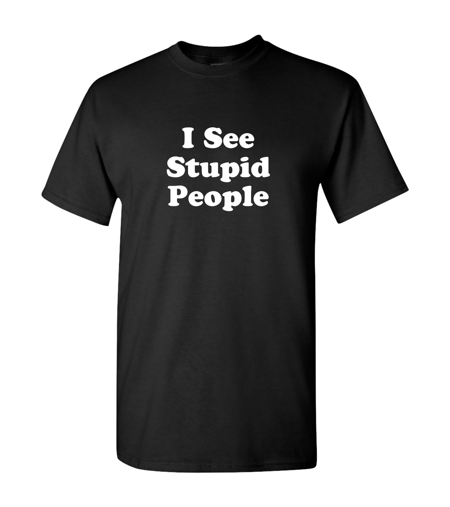I See Stupid People | Tank Tops & T Shirts