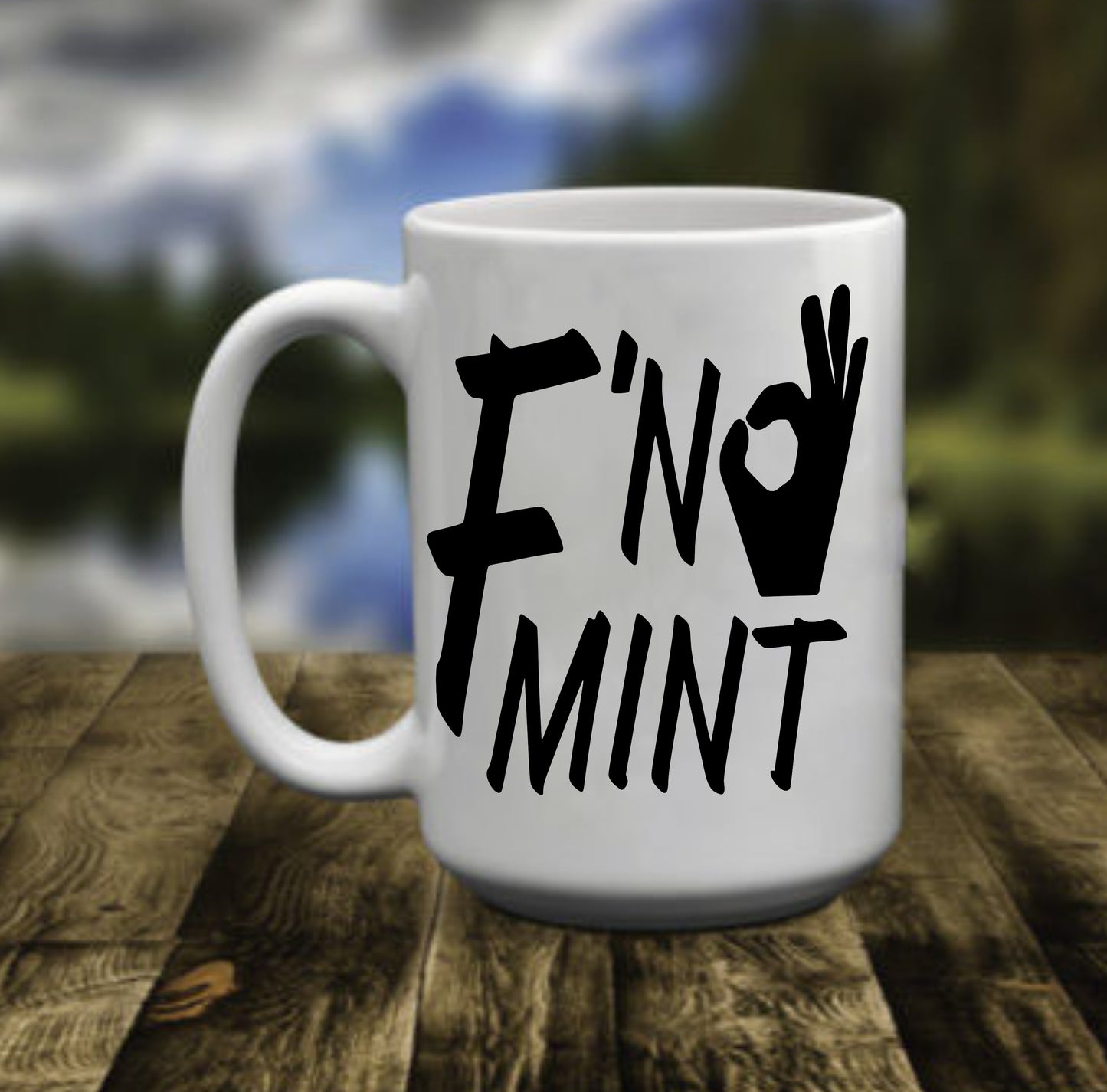 Fn Mint, F**king Mint, 15 oz Mug