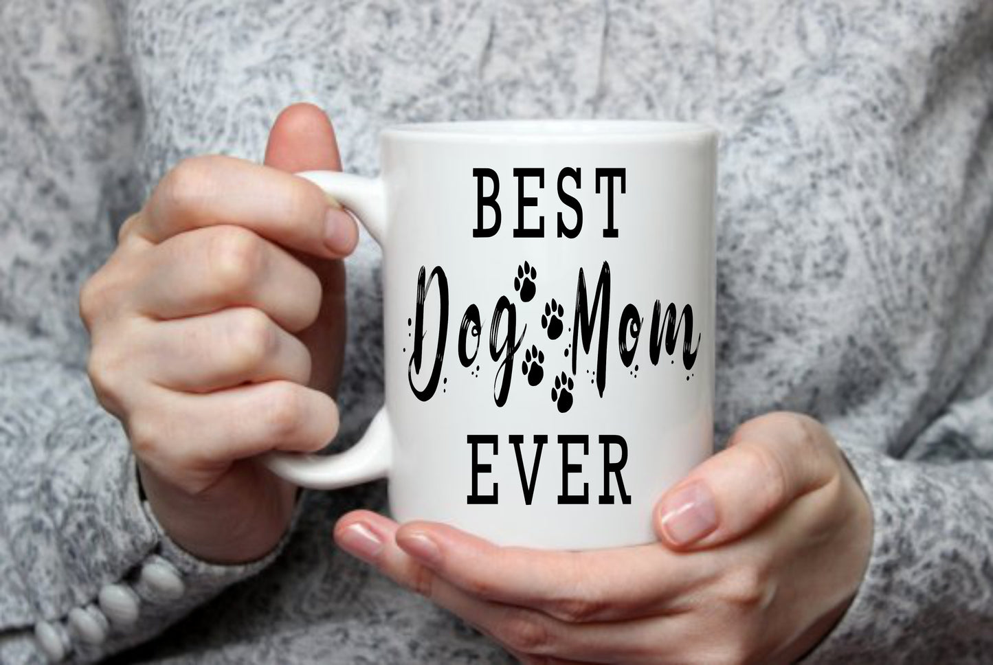 Best Dog Mom Ever, 15 oz Mug
