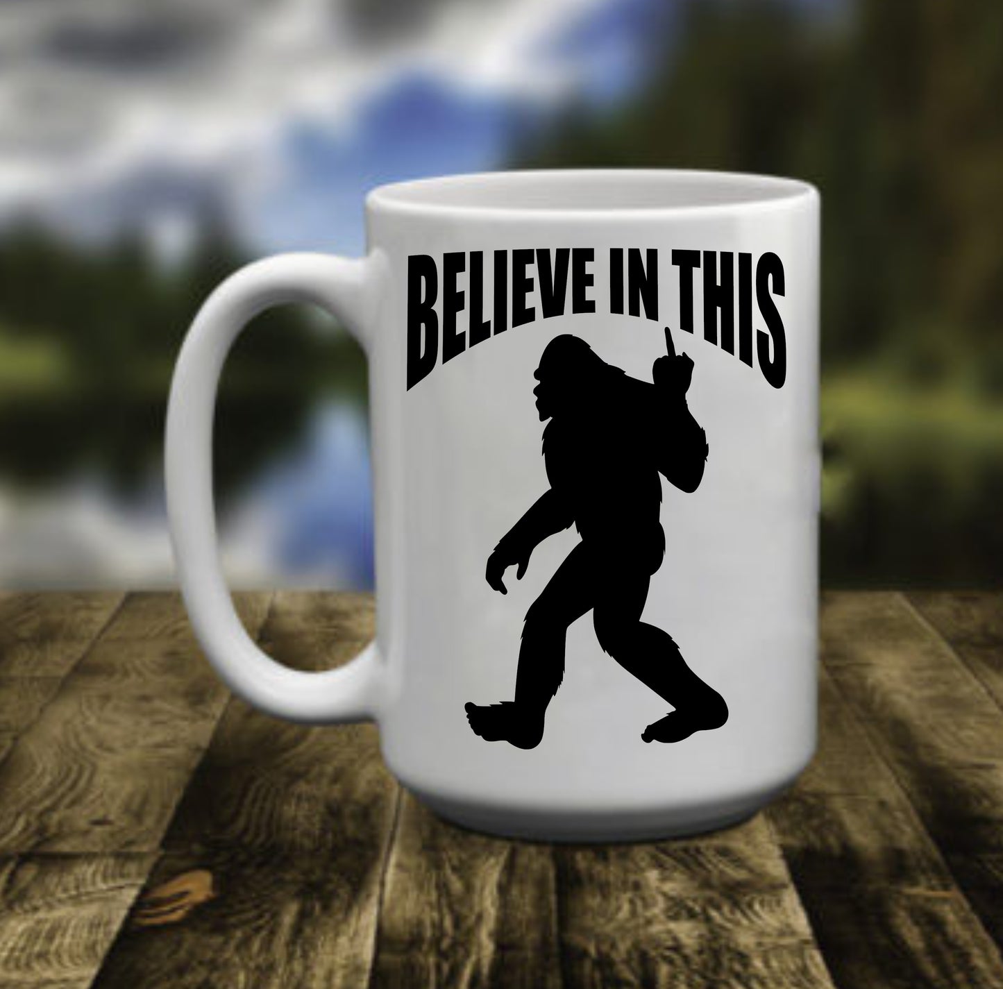 Bigfoot Believe In This, Middle Finger, 15 oz Mug