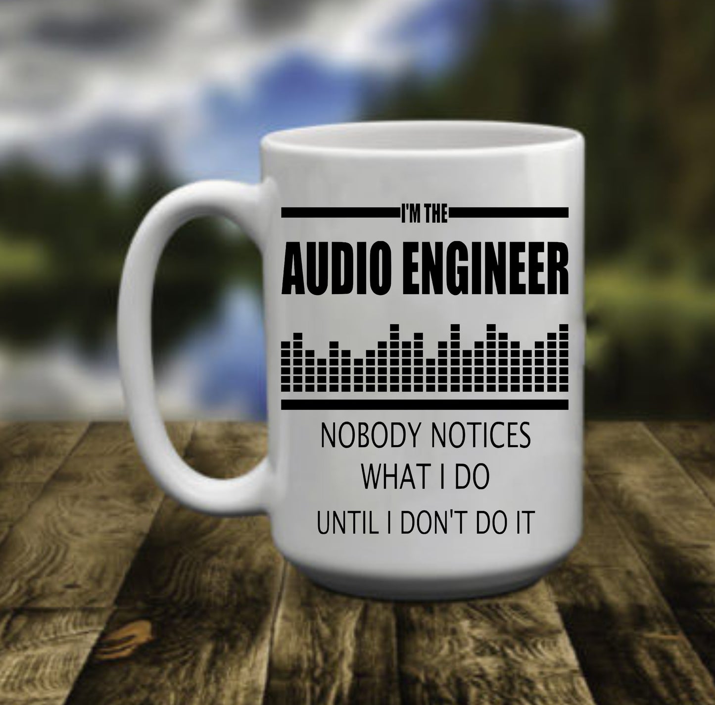 Audio Engineer Nobody Notices, 15 oz Mug