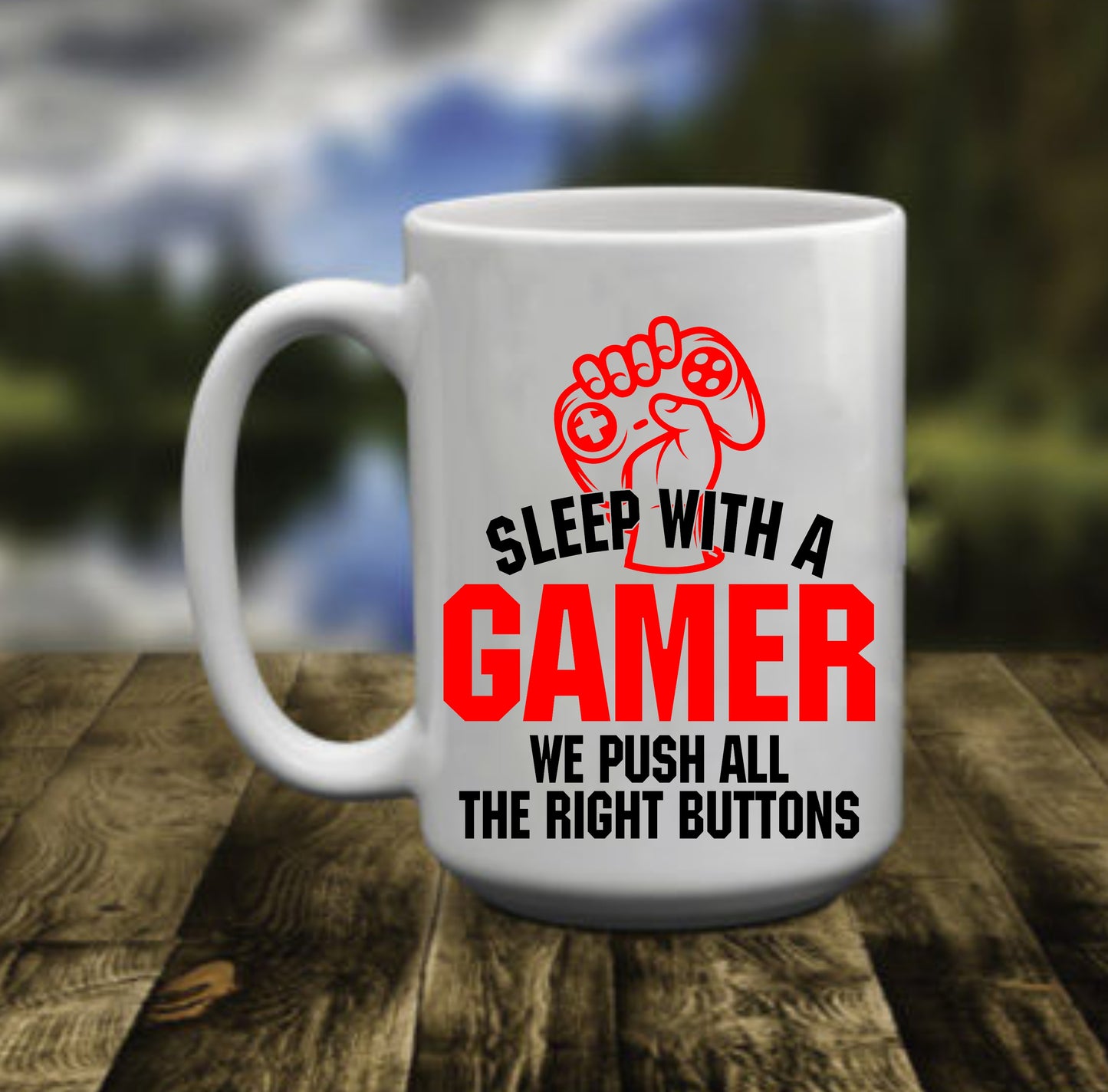 Sleep With A Gamer, 15 oz Mug