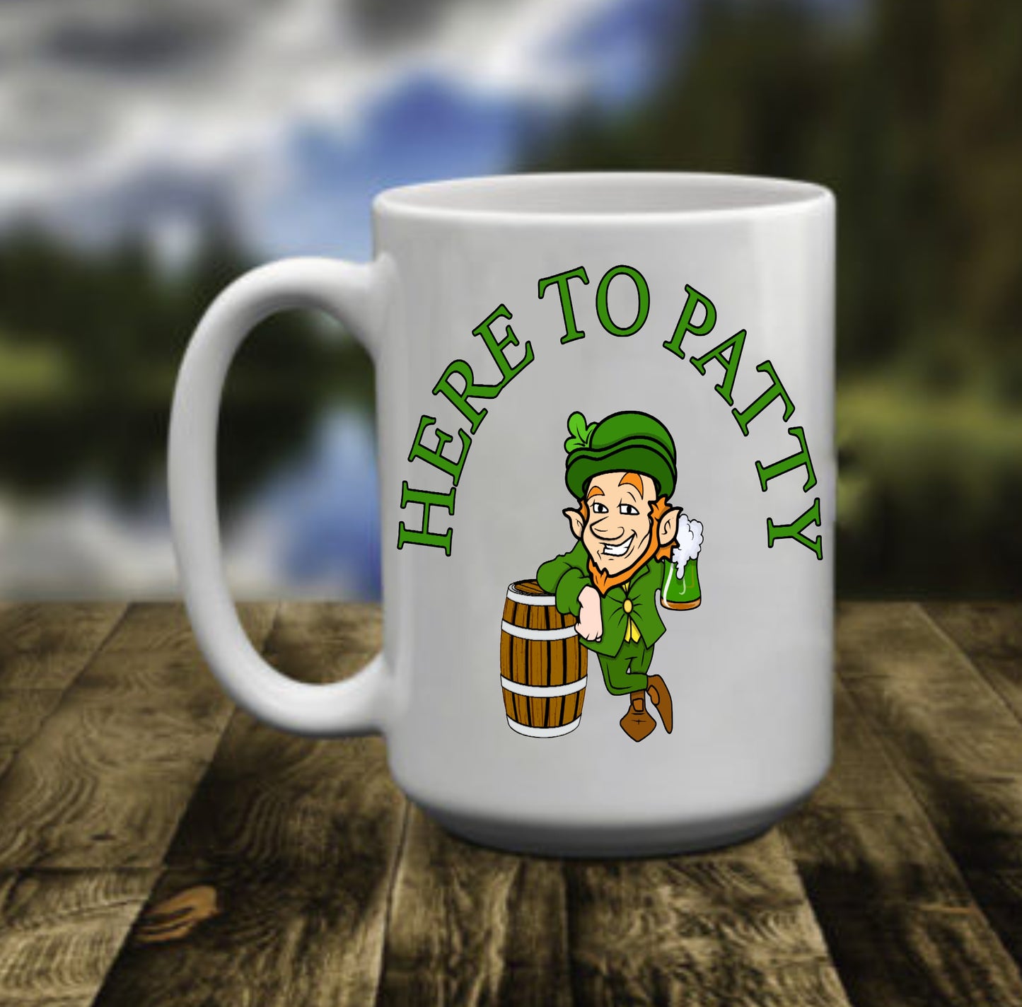 Here To Patty, St. Patrick's Day, 15 oz Mug