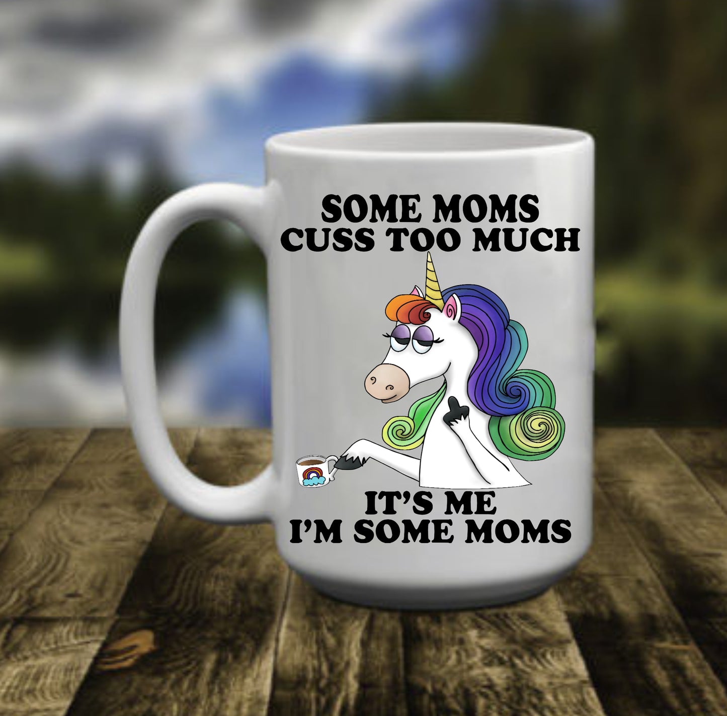 Some Moms Cuss Too Much, 15 oz Mug