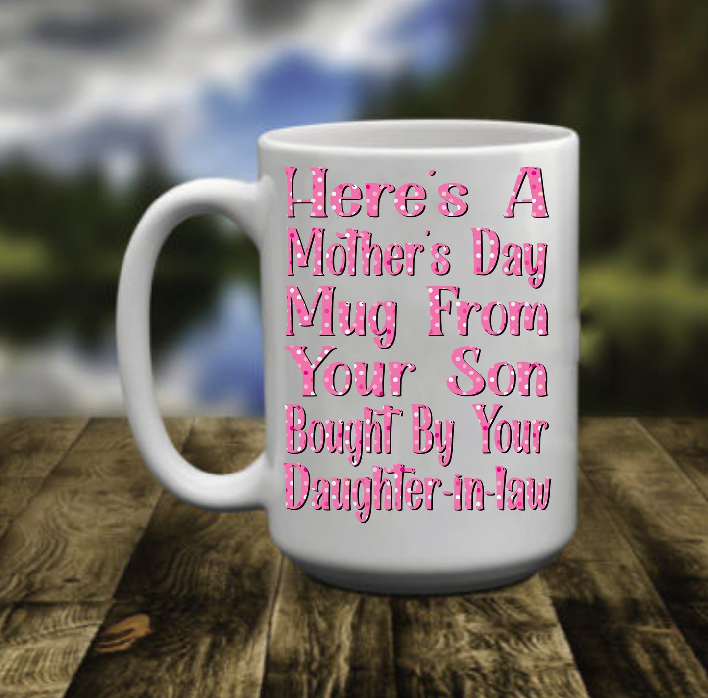 Mother's Day Mug From Your Son, 15 oz Mug