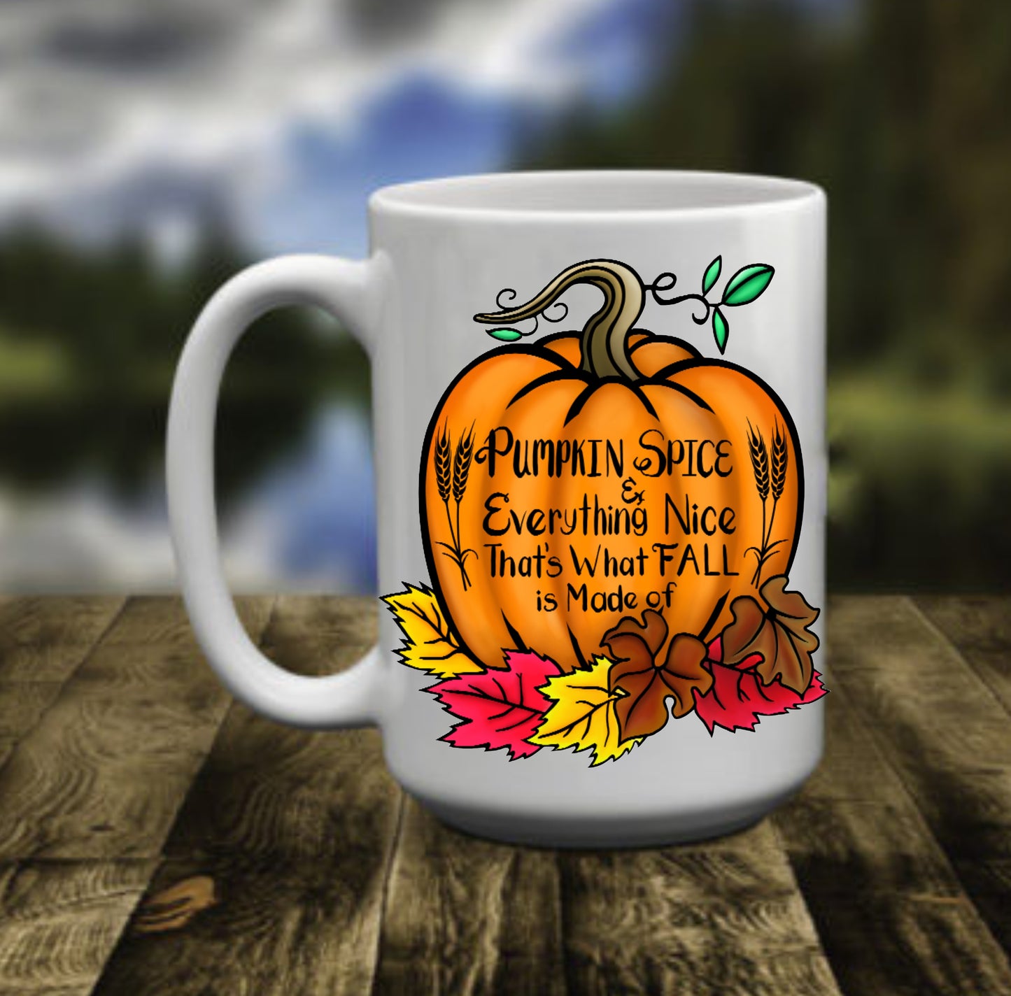 Pumpkin Spice & Everything Nice, 15 oz Mug.