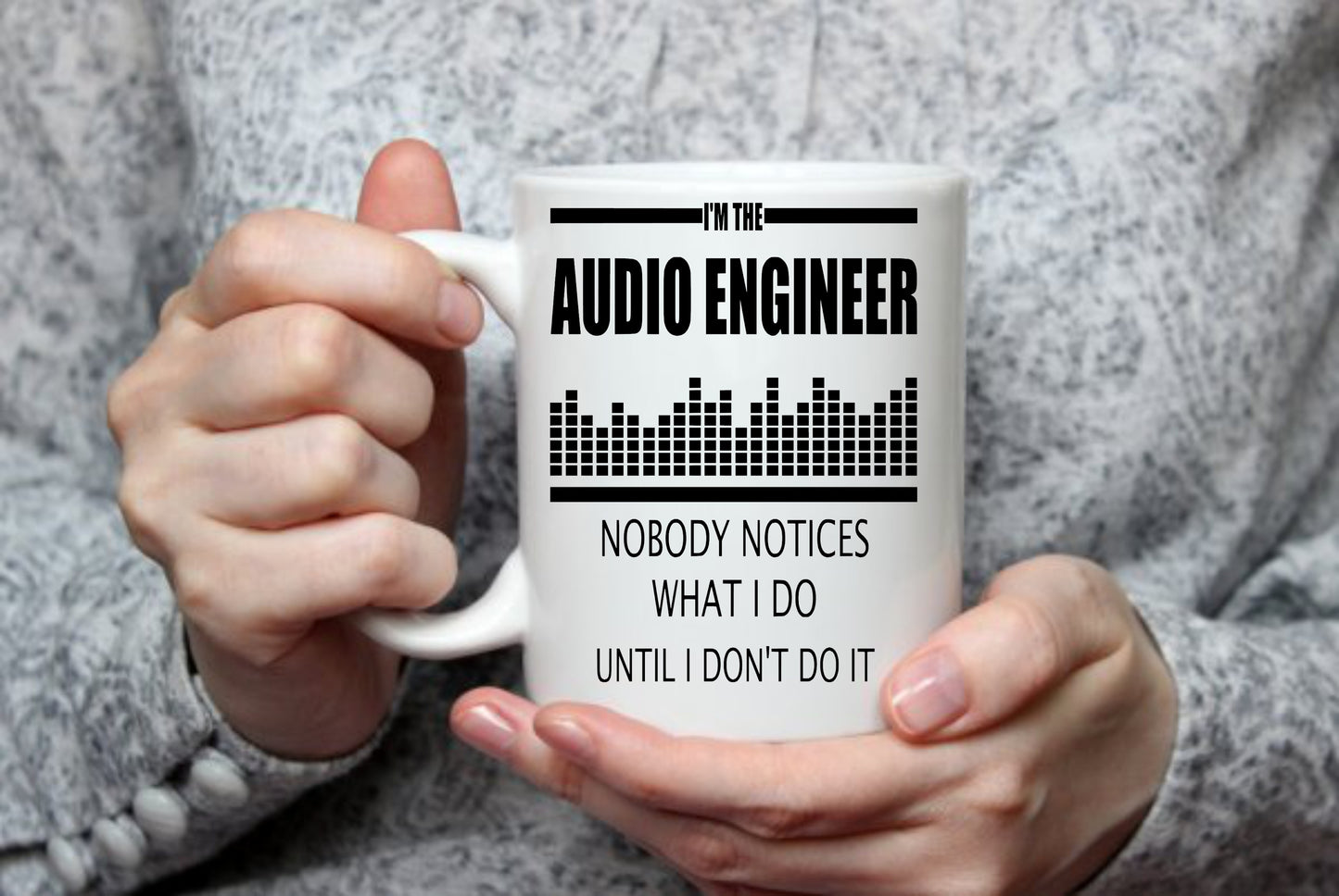 Audio Engineer Nobody Notices, 15 oz Mug
