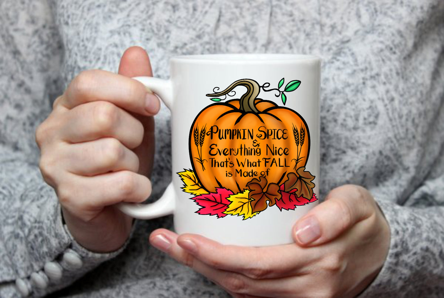 Pumpkin Spice & Everything Nice, 15 oz Mug.