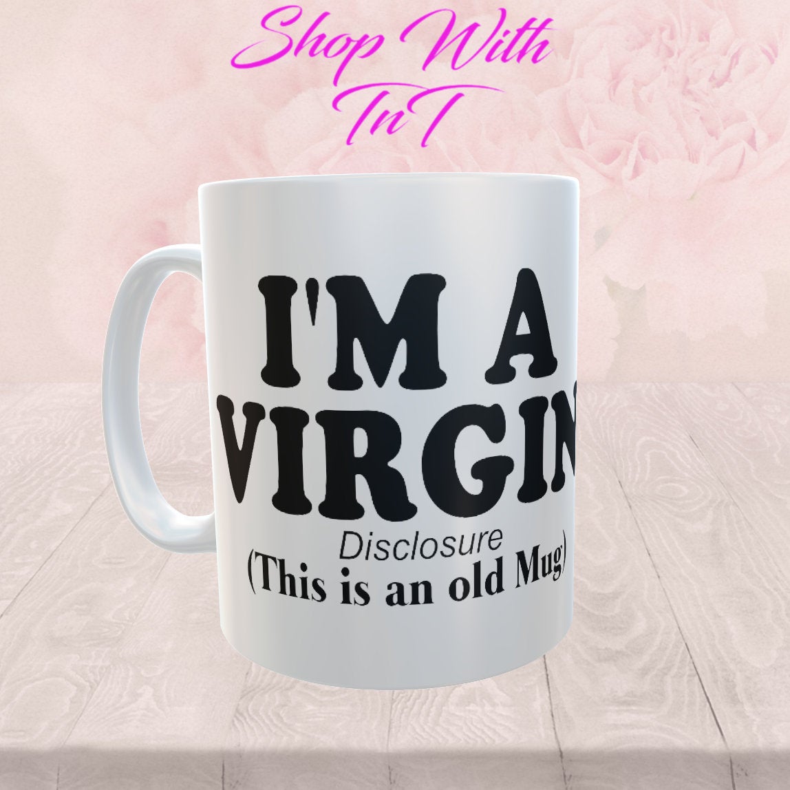 I'm A Virgin - But This Is A Old Mug, 15 oz Mug.