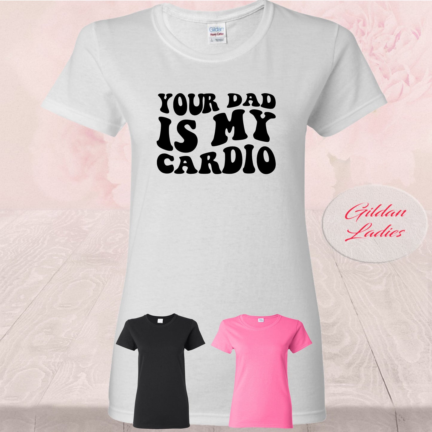 Your Dad Is My Cardio,  T-shirt, Tank Top