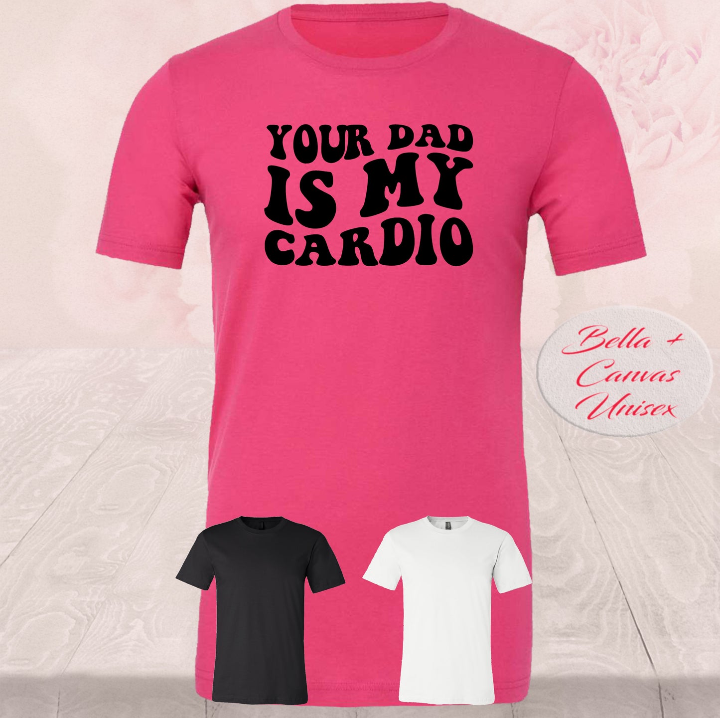 Your Dad Is My Cardio,  T-shirt, Tank Top