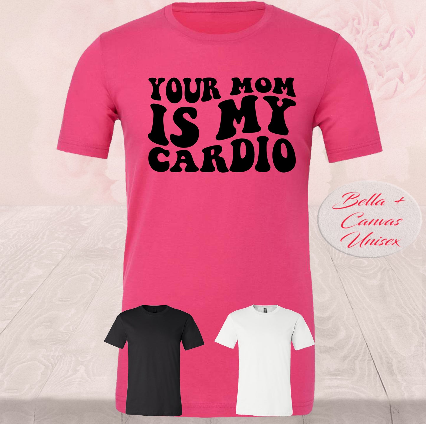 Your Mom Is My Cardio,  T-shirt, Tank Top