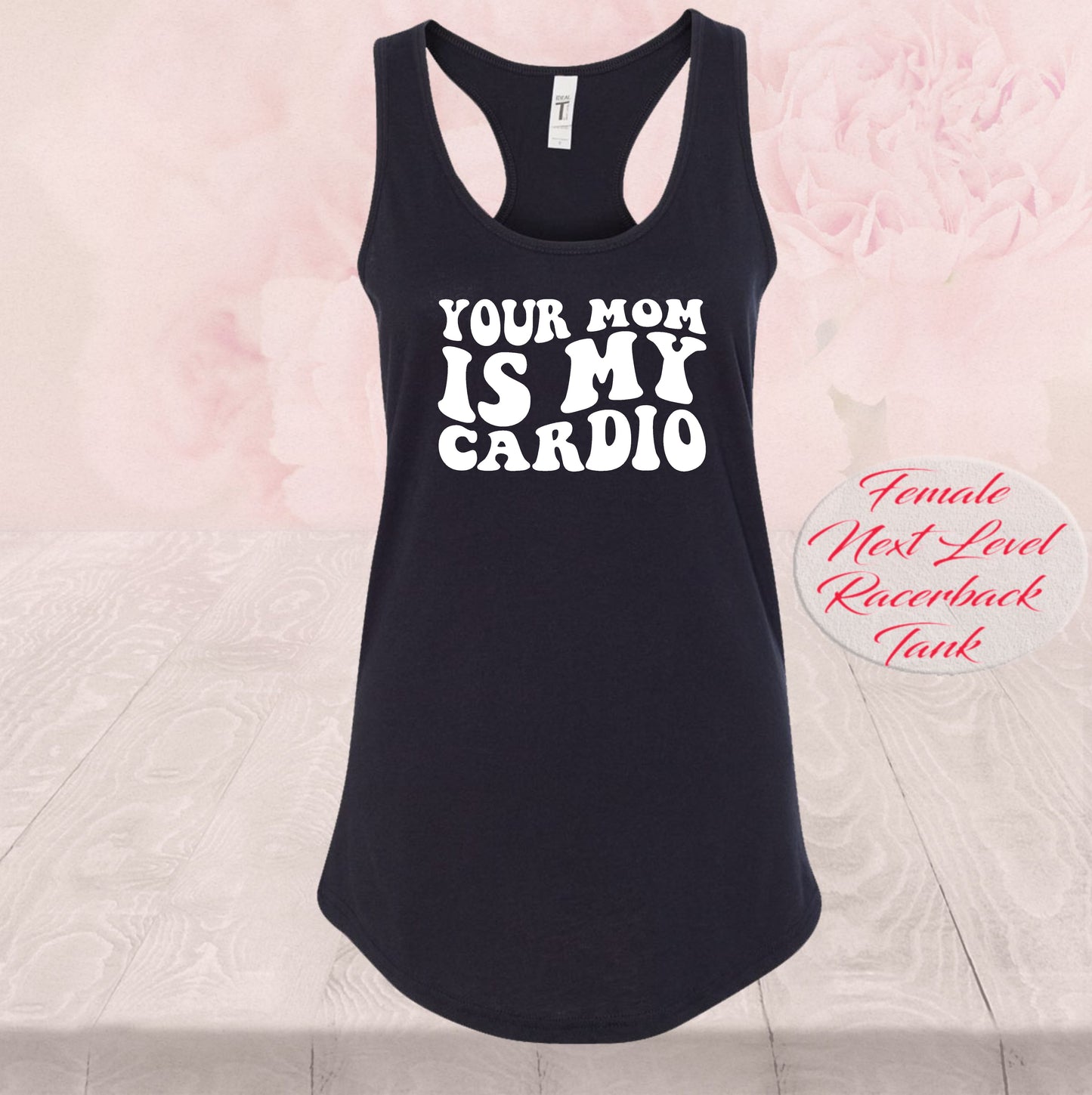 Your Mom Is My Cardio,  T-shirt, Tank Top