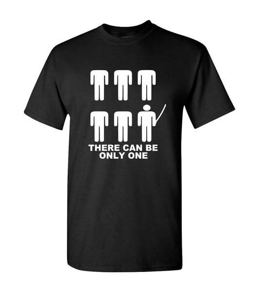 There Can Be Only One Shirt