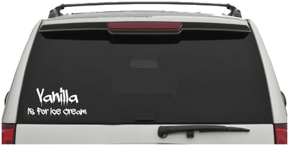 Vanilla Is For Ice Cream Sticker Decal