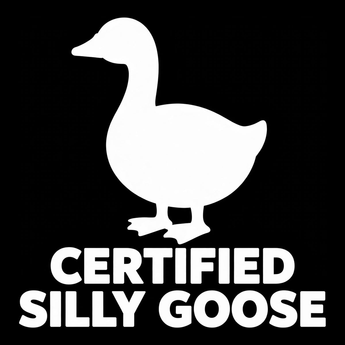 Certified Silly Goose decal in white on a black background