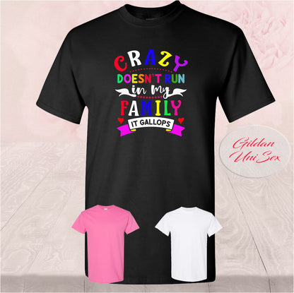 Crazy Doesn't Run in My Family, Shirts