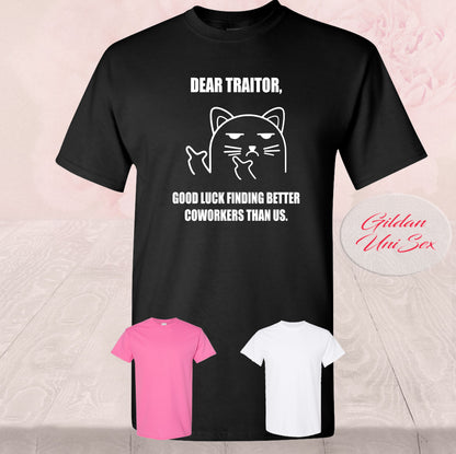 Dear Traitor Good Luck Finding Better Co Workers Than Us, Shirt