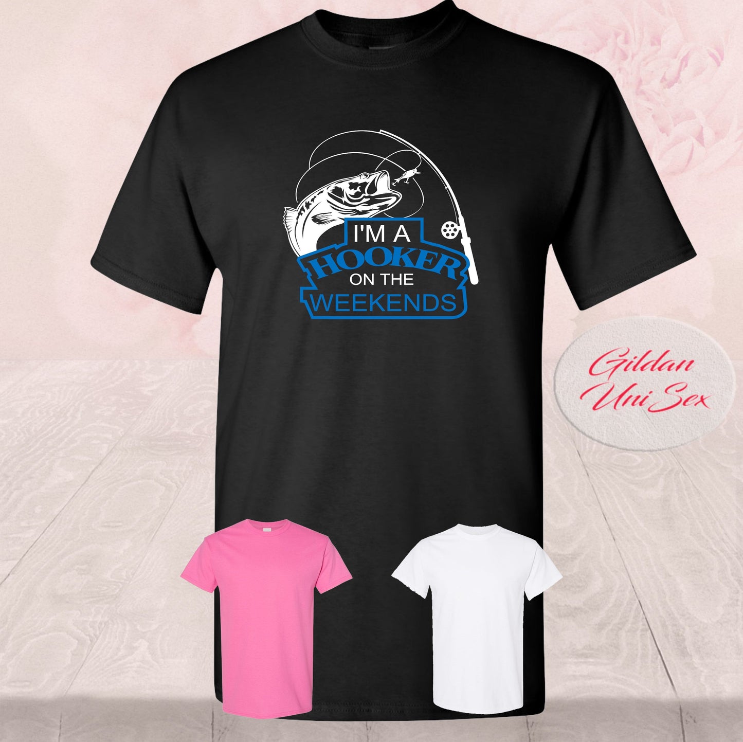 I'm A Hooker On The Weekends, T Shirts