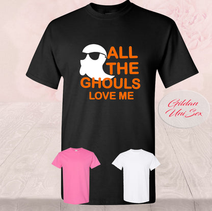 All The Ghouls Love Me, T-Shirt
