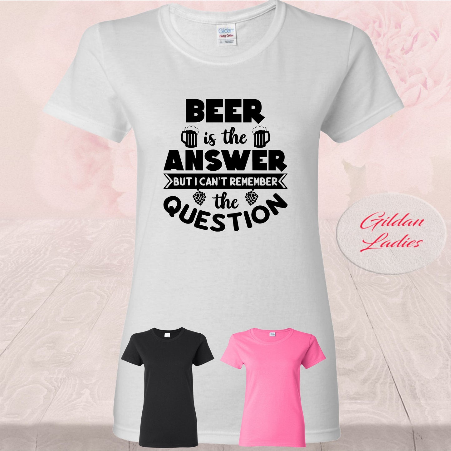 Beer Is The Answer, What Is The Question, Shirts