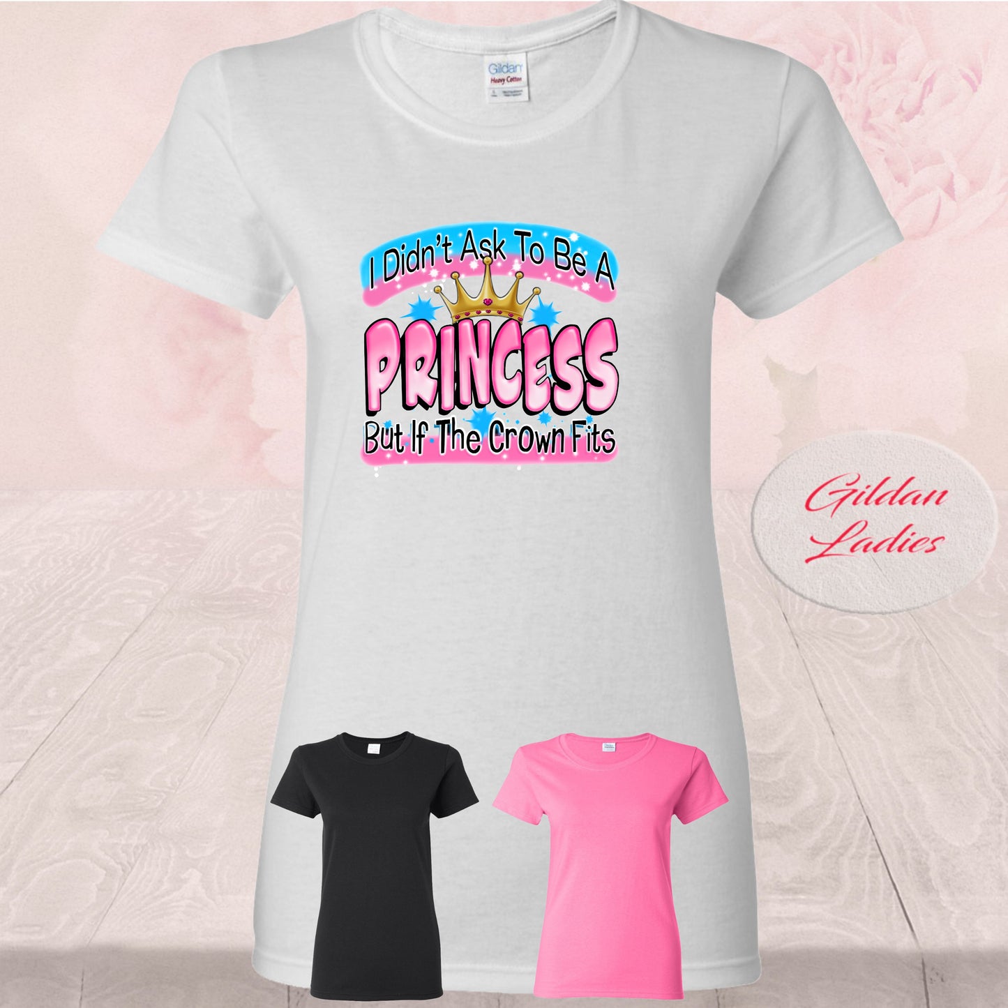 I Didn't Ask To Be A Princess, T Shirts