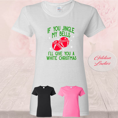 If Your Jingle My Bell, I'll Give You A White Christmas, T-Shirt